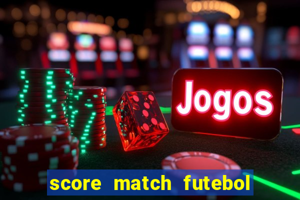 score match futebol pvp dinheiro infinito